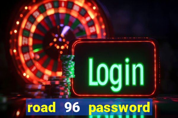 road 96 password happy taxi